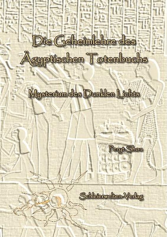 Die Geheimlehre des Ägyptischen Totenbuchs