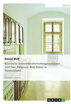 Klassische Immobilienbewertungsverfahren und Due Diligence Real Estate in Deutschland
