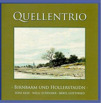 Quellentrio - Birnbaam und Hollerstaudn