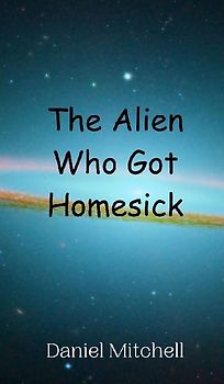 The Alien Who Got Homesick