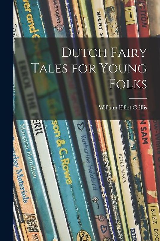 Dutch Fairy Tales for Young Folks