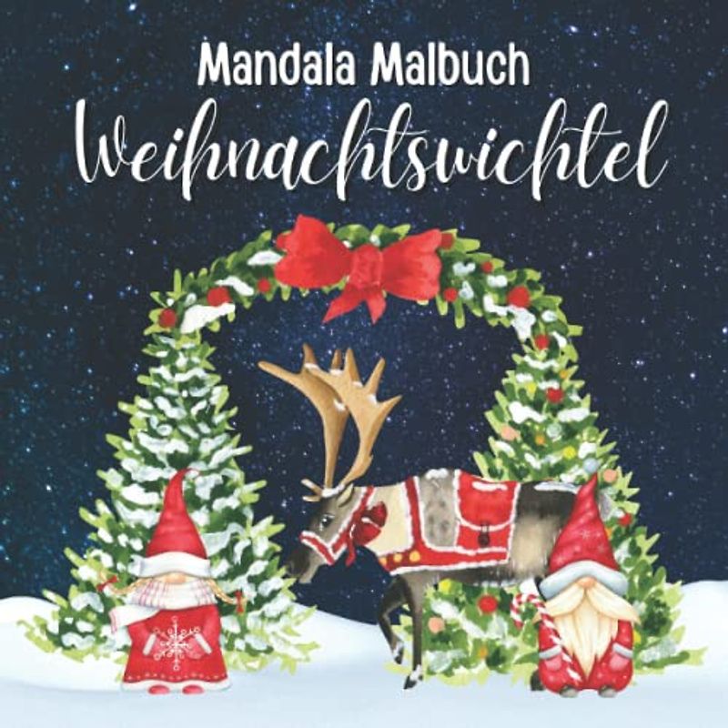 Mandala Malbuch Weihnachtswichtel: Weihnachtsmalbuch für Kinder, Erwachsene und Senioren mit fröhlichen Wichteln und weihnachtlichen Motiven