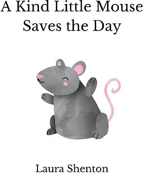 A Kind Little Mouse Saves the Day