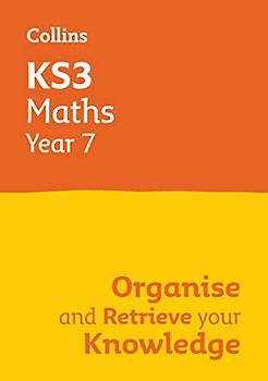Ks3 Maths Year 7: Organise and Retrieve Your Knowledge