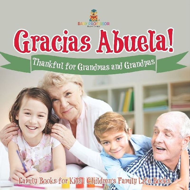 ¡Gracias Abuela! Thankful for Grandmas and Grandpas - Family Books for Kids | Children's Family Life Book