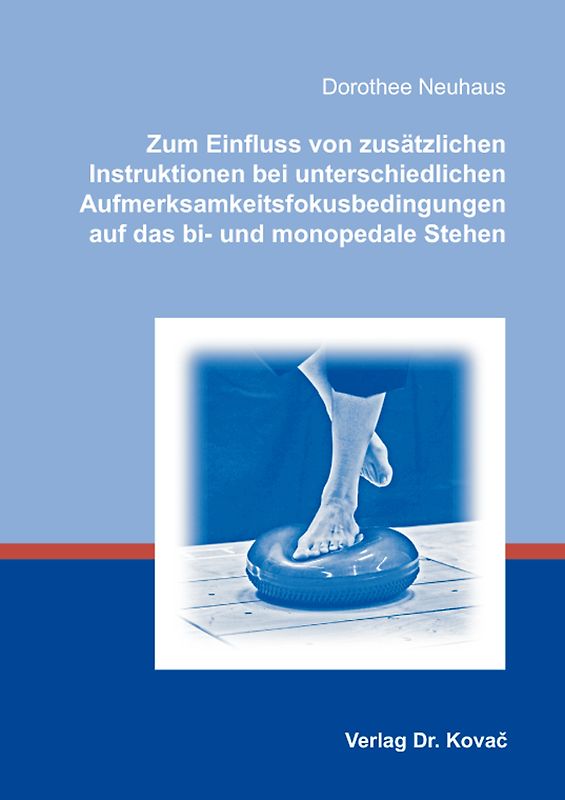 Zum Einfluss von zusätzlichen Instruktionen bei unterschiedlichen Aufmerksamkeitsfokusbedingungen auf das bi- und monopedale Stehen