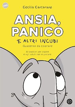 Ansia, panico e altri incubi. Quaderno da colorare