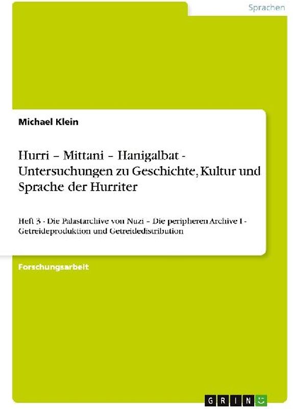 Hurri - Mittani - Hanigalbat - Untersuchungen zu Geschichte, Kultur und Sprache der Hurriter