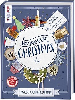 Handmade Christmas. Basteln, dekorieren, schenken