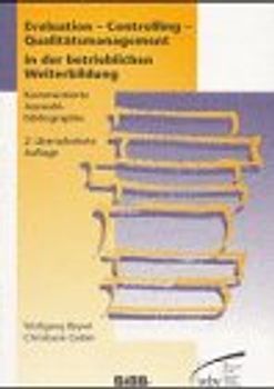 Evaluation - Controlling - Qualitätsmanagement in der betrieblichen Weiterbildung. Kommentierte Auswahlbibliographie