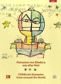 Fantasien von Kindern aus aller Welt /Children's Fantasies from around the World