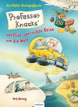 Professor Knacks' verflixt-verrückte Reise um die Welt