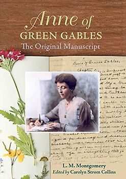 Anne of Green Gables: The Original Manuscript