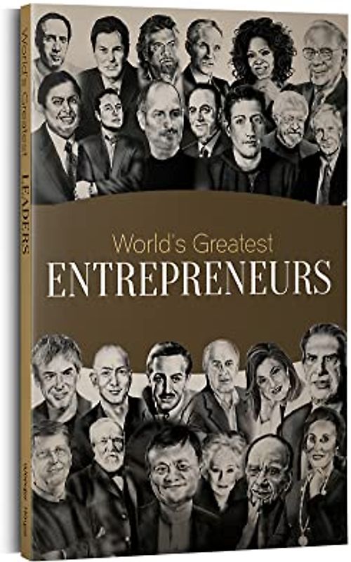 World's Greatest Entrepreneurs: Biographies of Inspirational Personalities for Kids
