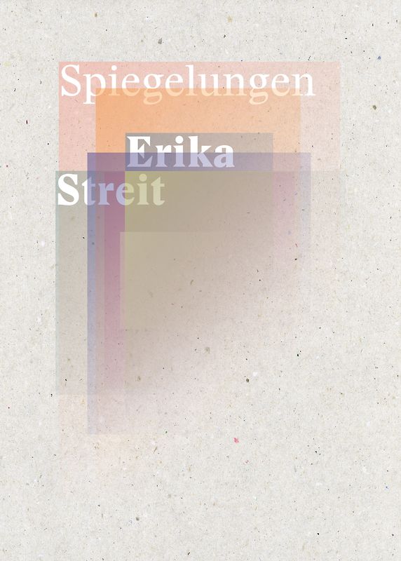 Spiegelungen - Erika Streit