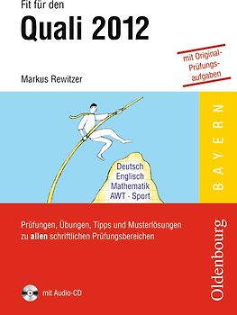Fit für den Quali - Mittelschule Bayern 2012 / Prüfungen, Übungen, Tipps und Musterlösungen zu allen schriftlichen Prüfungsbereichen