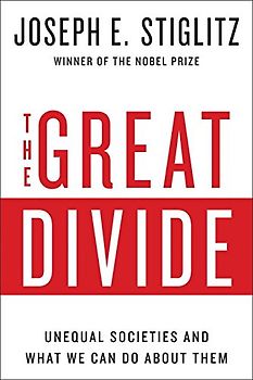 The Great Divide: Unequal Societies and What We Can Do About Them - Joseph E. Stiglitz [Paperback]