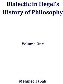 Dialectic in Hegel's History of Philosophy: Volume One