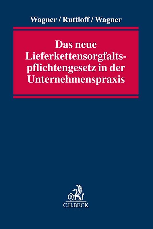 Das Lieferkettensorgfaltspflichtengesetz in der Unternehmenspraxis