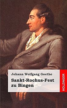 Sankt-Rochus-Fest zu Bingen - Goethe, Johann Wolfgang