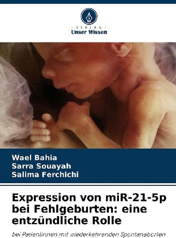 Expression von miR-21-5p bei Fehlgeburten: eine entzündliche Rolle