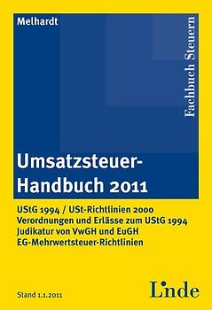 Umsatzsteuer-Handbuch 2011. UStG 1994 / Umsatzsteuerrichtlinien 2000 / Verordnungen und Erlässe
