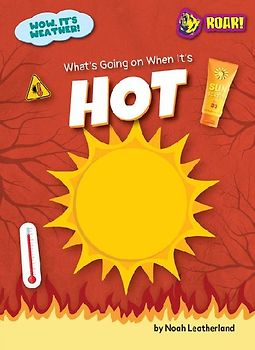 What's Going on When It's Hot
