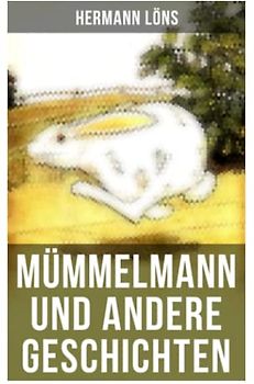 Mümmelmann und andere Geschichten: Ein tapfere Hase wird zum Helden