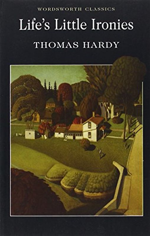 Life's Little Ironies (Wordsworth Classics) - Thomas Hardy