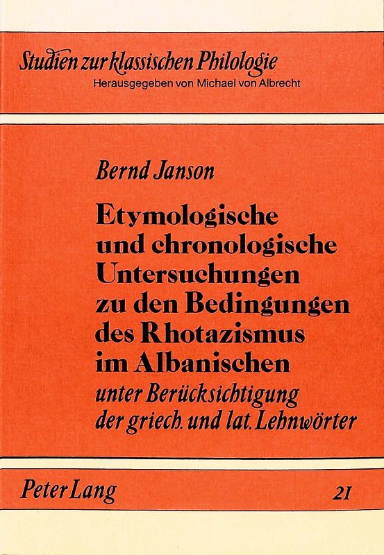Etymologische und chronologische Untersuchungen zu den Bedingungen des Rhotazismus im Albanischen