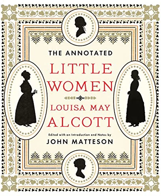 The Annotated Little Women (Annotated Books, Band 0)
