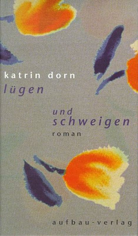 Lügen und schweigen. Roman