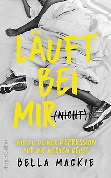 Läuft bei mir (nicht) – Wie du deiner Depression auf die Nerven gehst