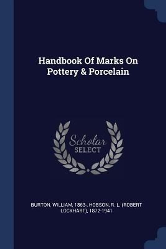 Handbook Of Marks On Pottery & Porcelain