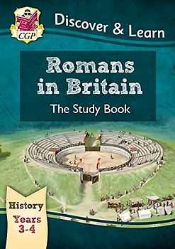 KS2 Discover & Learn: History - Romans in Britain Study Book, Year 3 & 4 - CGP Books