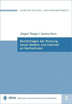 Rechtsfragen der Nutzung neuer Medien und des Internets an Hochschulen