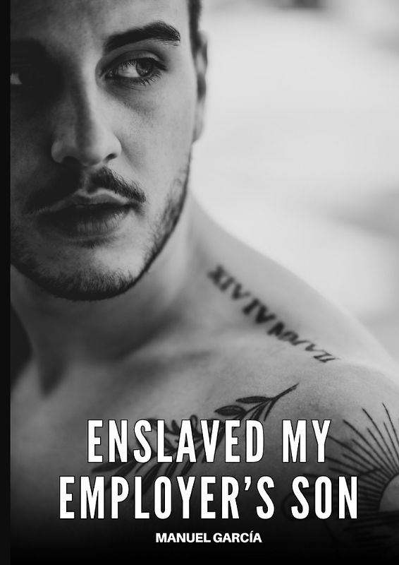 Enslaved my Employer’s Son