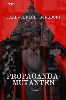 PROPAGANDA-MUTANTEN