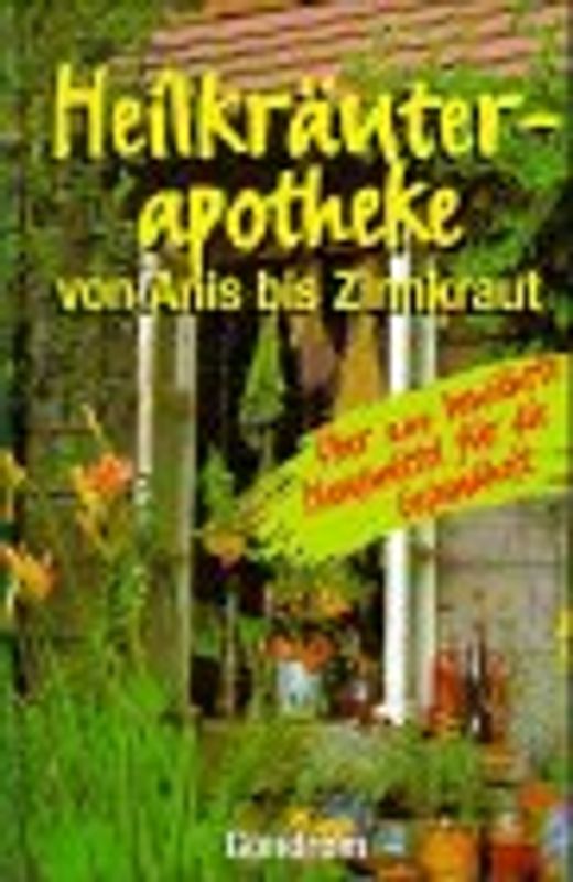 Heilkräuterapotheke - Von Anis bis Zinnkraut