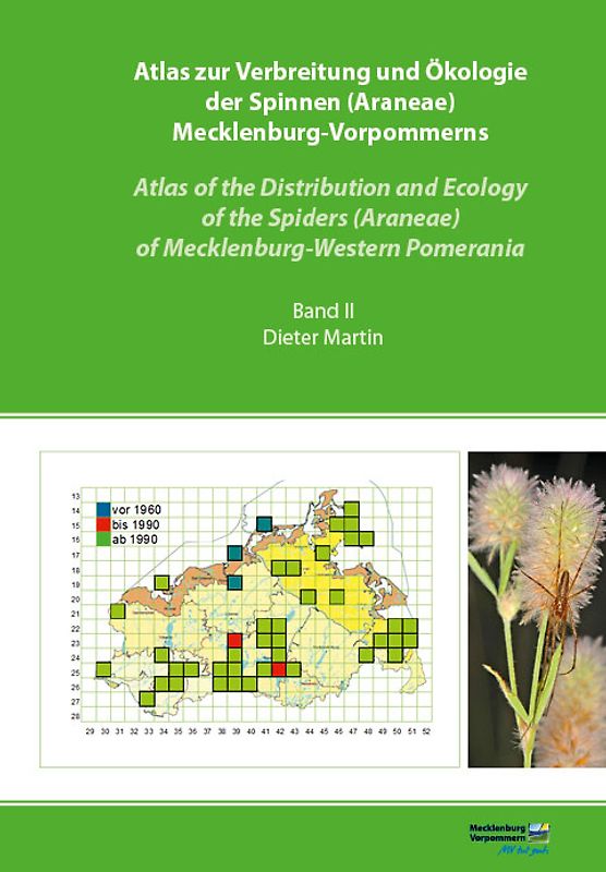 Atlas zur Verbreitung und Ökologie der Spinnen (Araneae) Mecklenburg-Vorpommerns - Atlas of the Distribution and Ecology of the Spiders (Araneae) of Mecklenburg-Western Pomerania (Band 2)