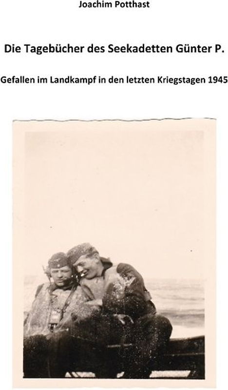 Die Tagebücher des Seekadetten Günter P.
