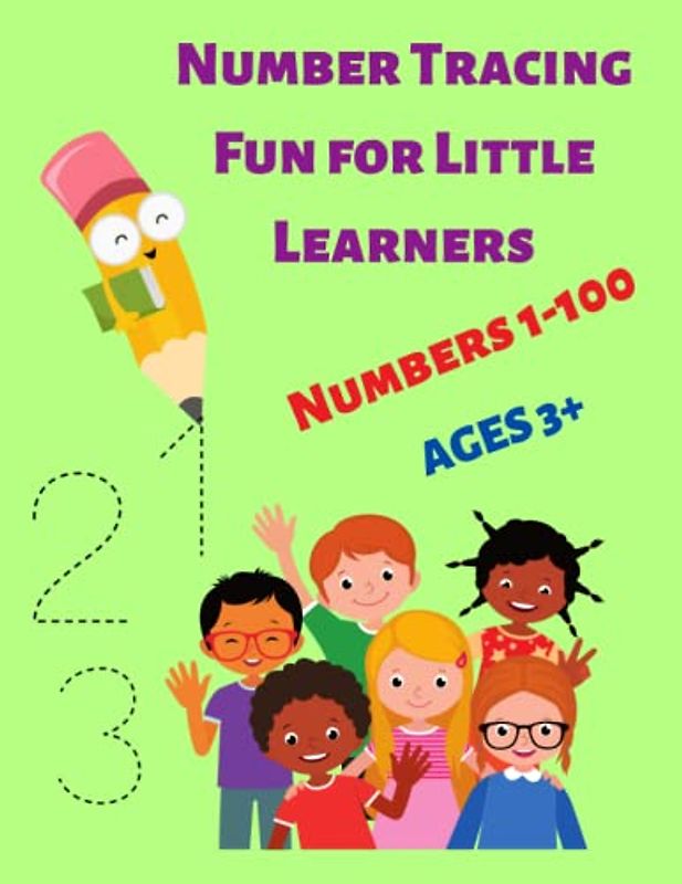 Number Tracing Fun for Little Learners Numbers 1-100: Activity Book for Kids Ages 3+ with Writing and Basic Math Skills: Perfect for Early Education