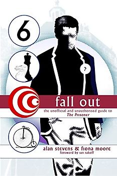 Fall Out: The Unofficial and Unathorised Guide to The Prisoner
