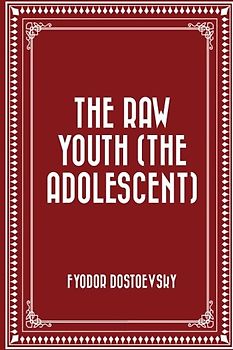 The Raw Youth (The Adolescent)