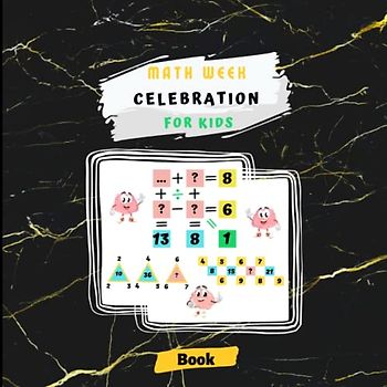 Math Week Celebration for kids: Happy times for Boost Your Children's Numerical Skills with Equation Completion Challenges in the Logical Puzzle Book for Math and Number Lovers