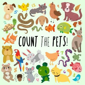 Count the Pets!: A Fun Picture Puzzle Book for Kids (Ages 3+) (Counting Books for Kids, Band 13)