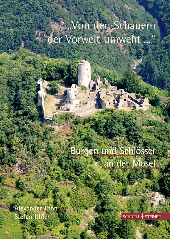 Burgen und Schlösser an der Mosel "Von den Schauern der Vorwelt umweht... "