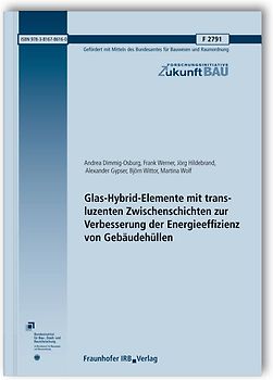 Glas-Hybrid-Elemente mit transluzenten Zwischenschichten zur Verbesserung der Energieeffizienz von Gebäudehüllen.