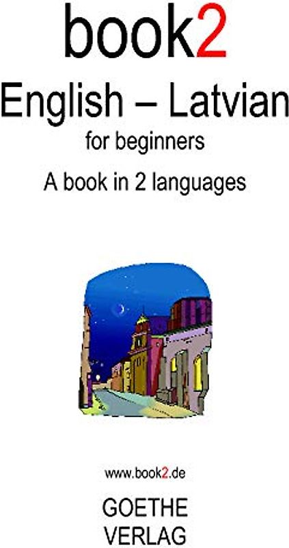 Book2 English - Latvian For Beginners: A Book In 2 Languages