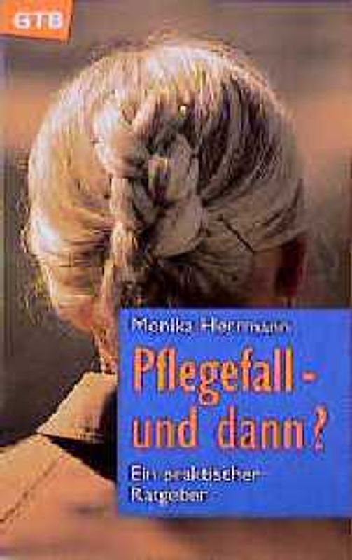 Pflegefall - und dann?